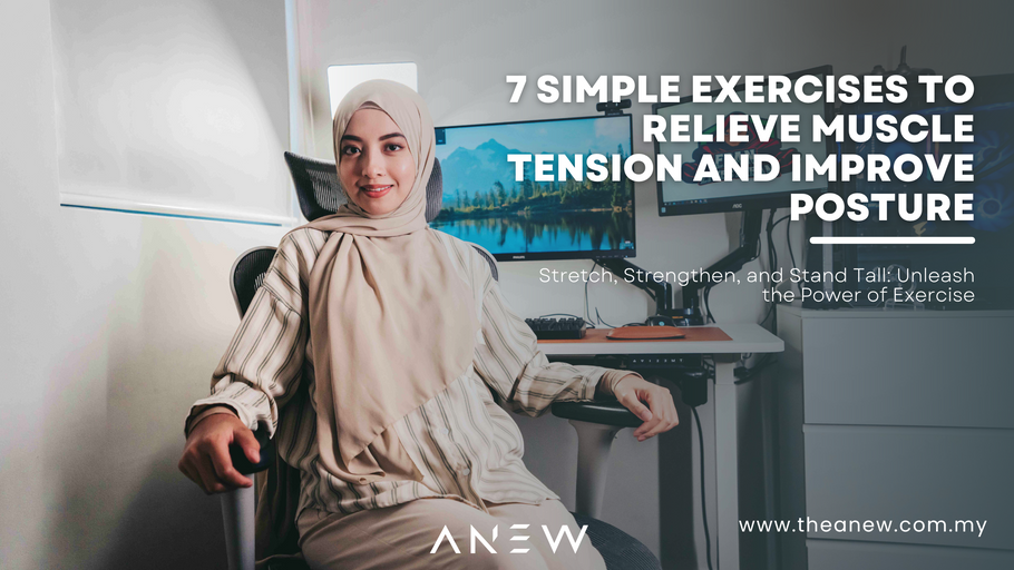 7 Simple Exercises to Relieve Muscle Tension and Improve Posture