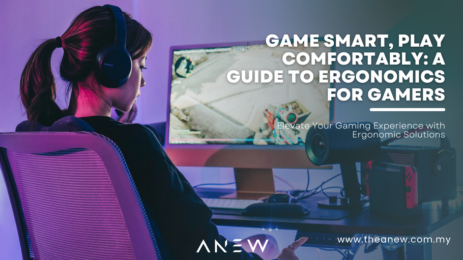 Game Smart, Play Comfortably: A Guide to Ergonomics for Gamers