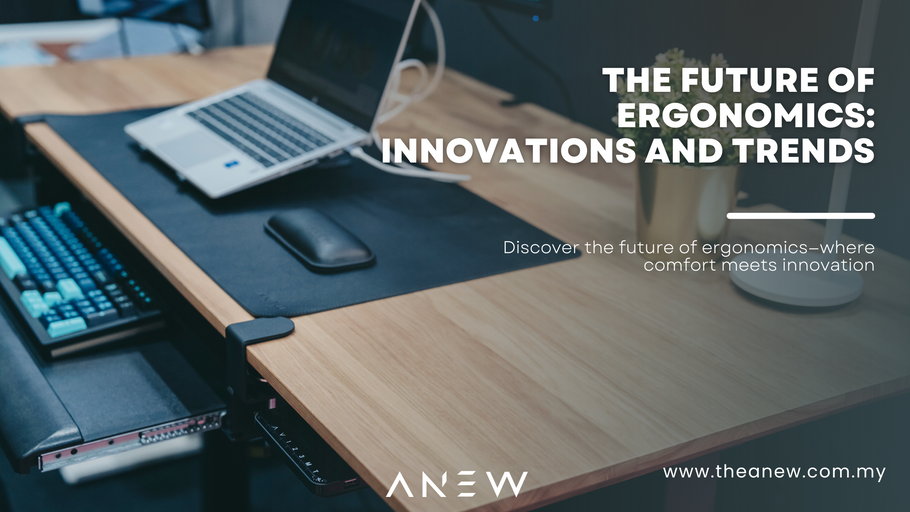 The Future of Ergonomics: Innovations and Trends